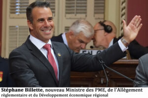 Stéphane Billette, nouveau Ministre des PME, de l'Allègement règlementaire et du Développement économique régional