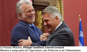 Le Premier Ministre, Philppe Couillard, Laurent Lessard Ministre à temps plein de l'Agriculture, des Pêcheries et de l'Alimentation