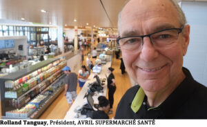 Rolland Tanguay, Président, AVRIL SUPERMARCHÉ SANTÉ