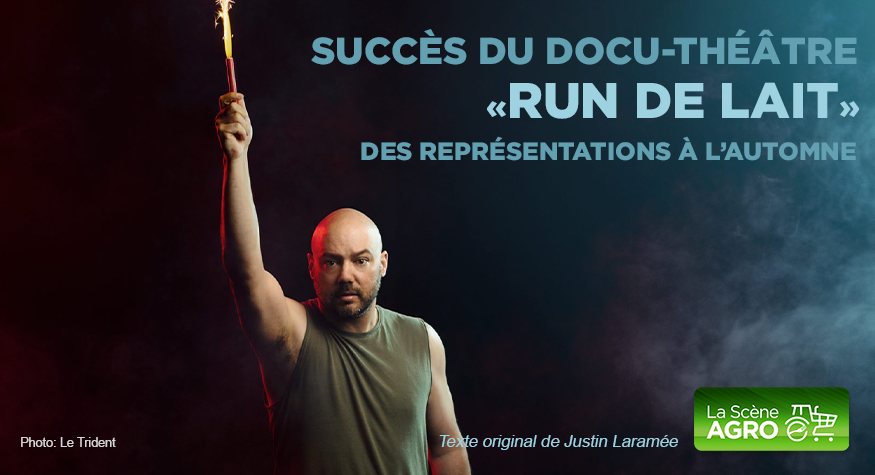 Balado – SUCCÈS DU DOCU-THÉÂTRE ¨RUN DE LAIT¨