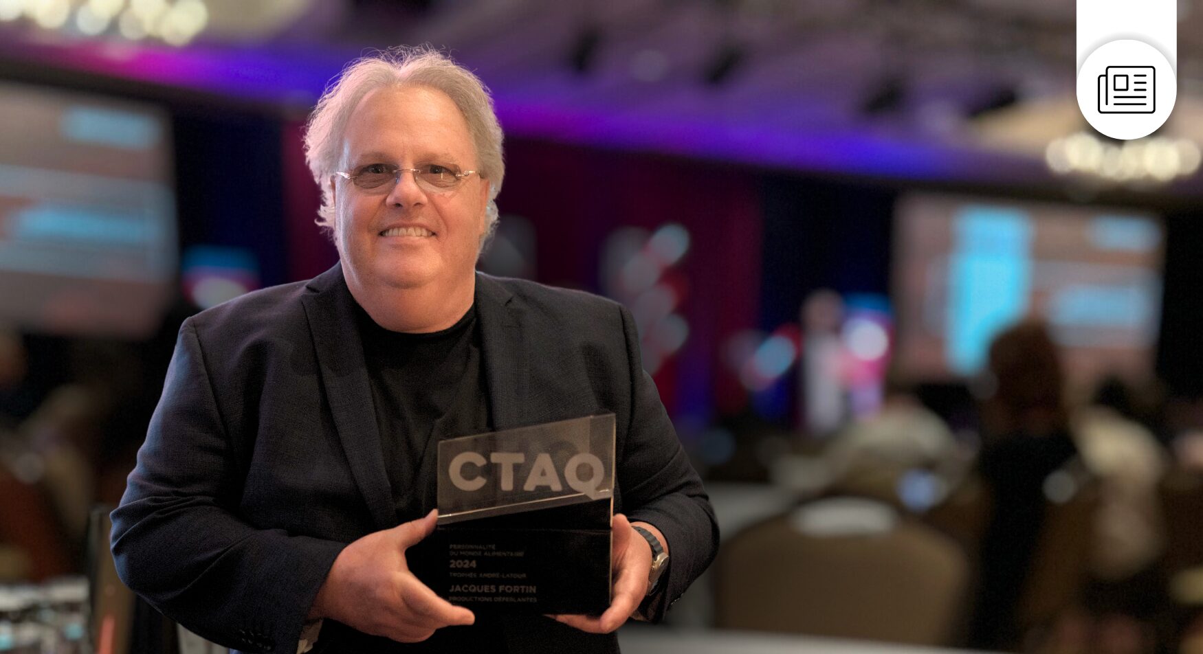 Jacques Fortin CTAQ Personnalité du monde alimentaire 2024