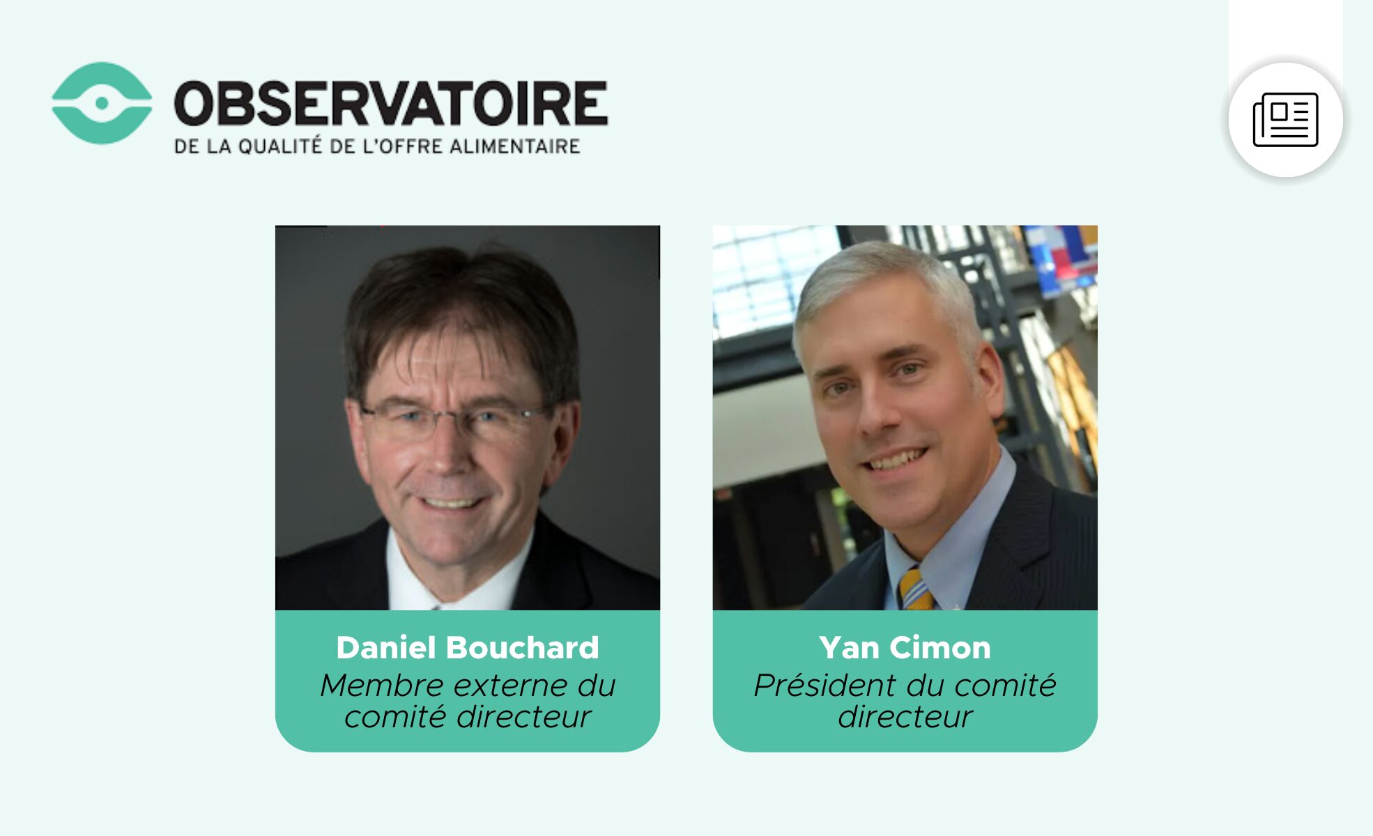 L’Observatoire de la qualité de l’offre alimentaire est heureux d’annoncer la nomination de Daniel Bouchard à titre de membre externe de son comité directeur.